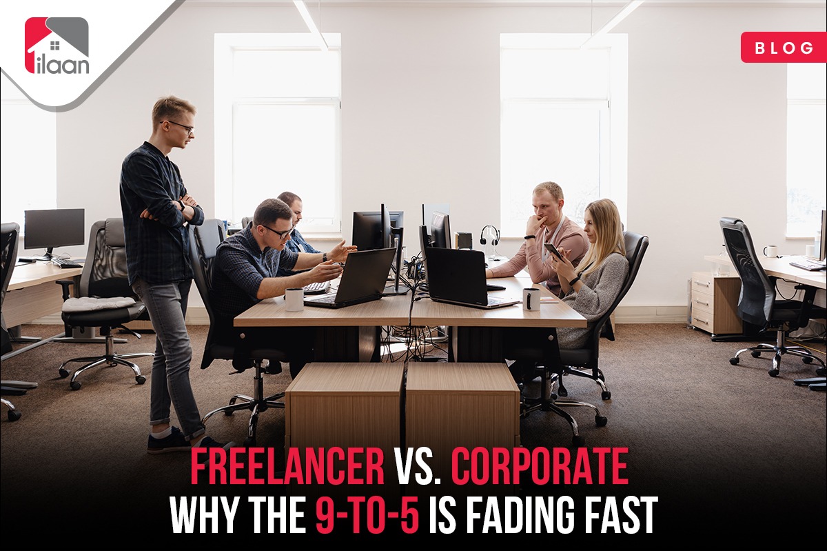 Freelancer vs. Corporate: Why the 9-to-5 Is Fading Fast