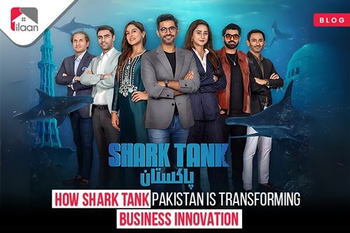 How Shark Tank Pakistan Is Transforming Business Innovation