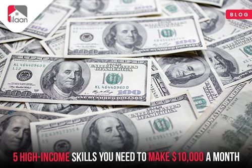 5 High-Income Skills You Need to Make $10,000 a Month