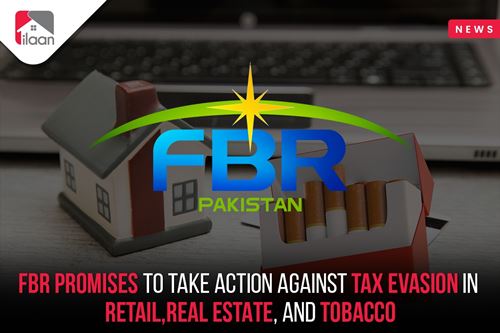 FBR Targets Tax Evasion in Retail, Real Estate, and Tobacco Sectors Amid IMF Commitments